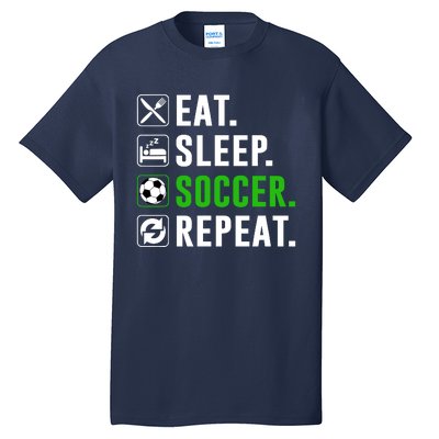 Eat Sleep Soccer Repeat Funny Soccer Player Tall T-Shirt