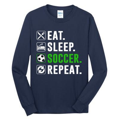 Eat Sleep Soccer Repeat Funny Soccer Player Tall Long Sleeve T-Shirt