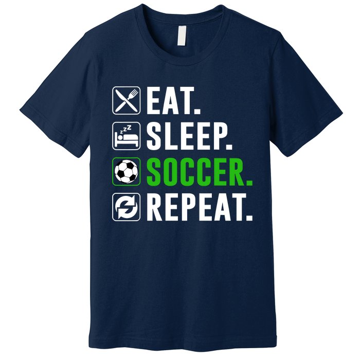 Eat Sleep Soccer Repeat Funny Soccer Player Premium T-Shirt