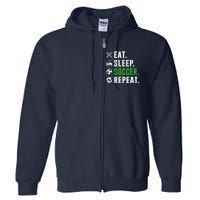 Eat Sleep Soccer Repeat Funny Soccer Player Full Zip Hoodie