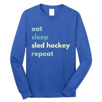 Eat Sleep Sled Hockey Repeat Cool Gift Long Sleeve Shirt