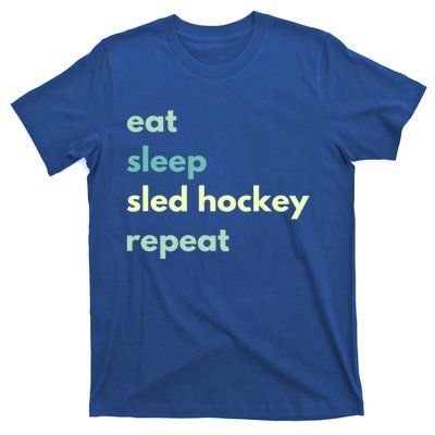 Eat Sleep Sled Hockey Repeat Cool Gift T-Shirt