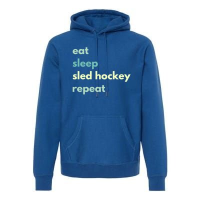 Eat Sleep Sled Hockey Repeat Cool Gift Premium Hoodie