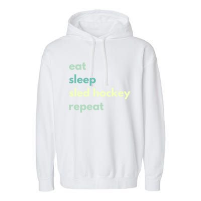 Eat Sleep Sled Hockey Repeat Cool Gift Garment-Dyed Fleece Hoodie