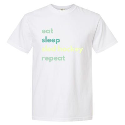 Eat Sleep Sled Hockey Repeat Cool Gift Garment-Dyed Heavyweight T-Shirt