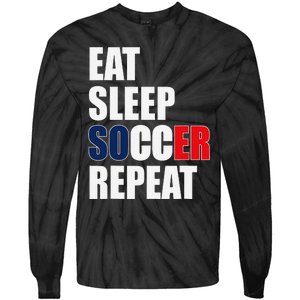 Eat Sleep Soccer Repeat Cool Soccer France Lover Player Tie-Dye Long Sleeve Shirt