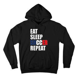 Eat Sleep Soccer Repeat Cool Soccer France Lover Player Tall Hoodie