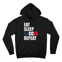 Eat Sleep Soccer Repeat Cool Soccer France Lover Player Tall Hoodie