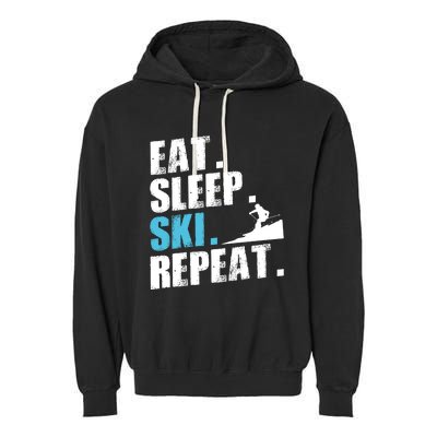 Eat Sleep Ski Repeat Skiing Downhill Piste Ski Resort Funny Cool Gift Garment-Dyed Fleece Hoodie