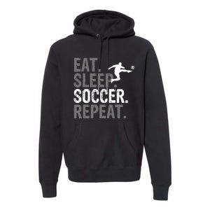 Eat Sleep Soccer Repeat - Soccer Graphic Premium Hoodie