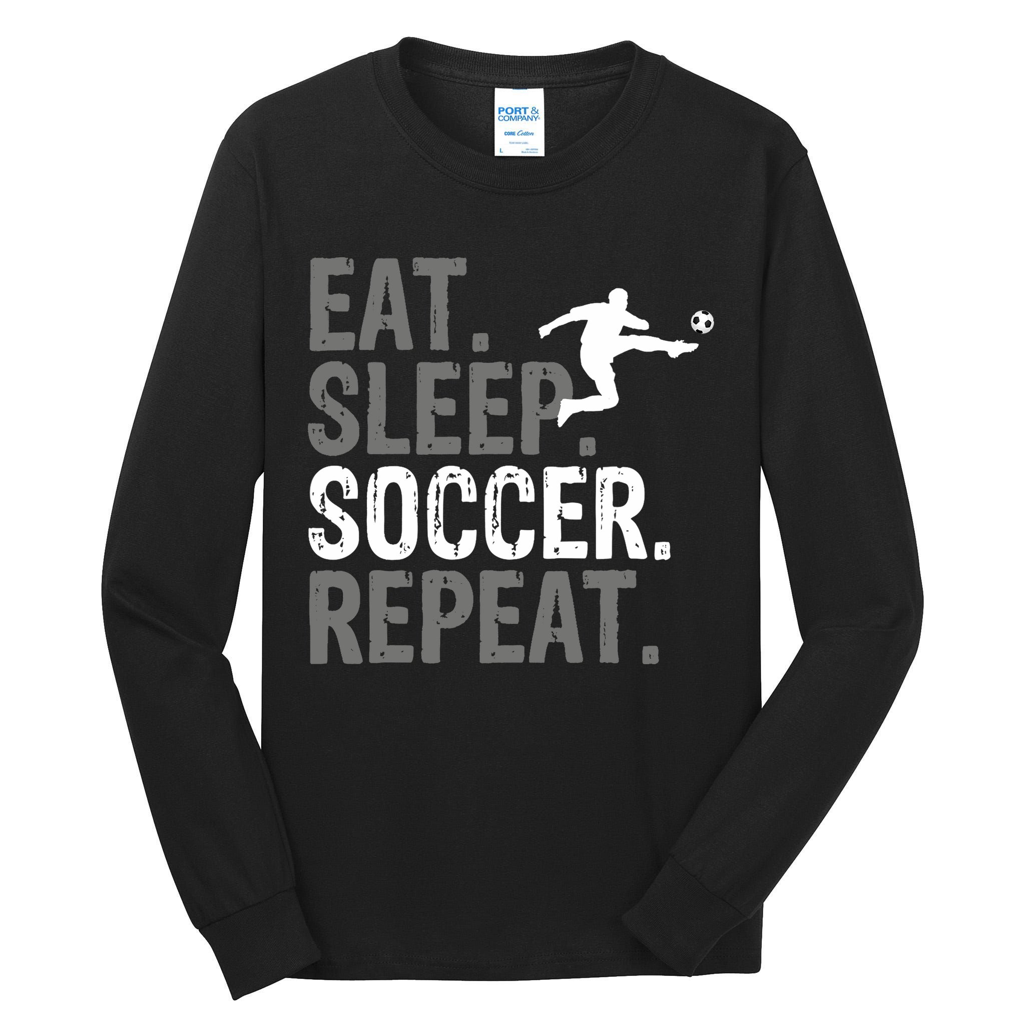 Eat Sleep Soccer Repeat - Soccer Graphic Tall Long Sleeve T-Shirt