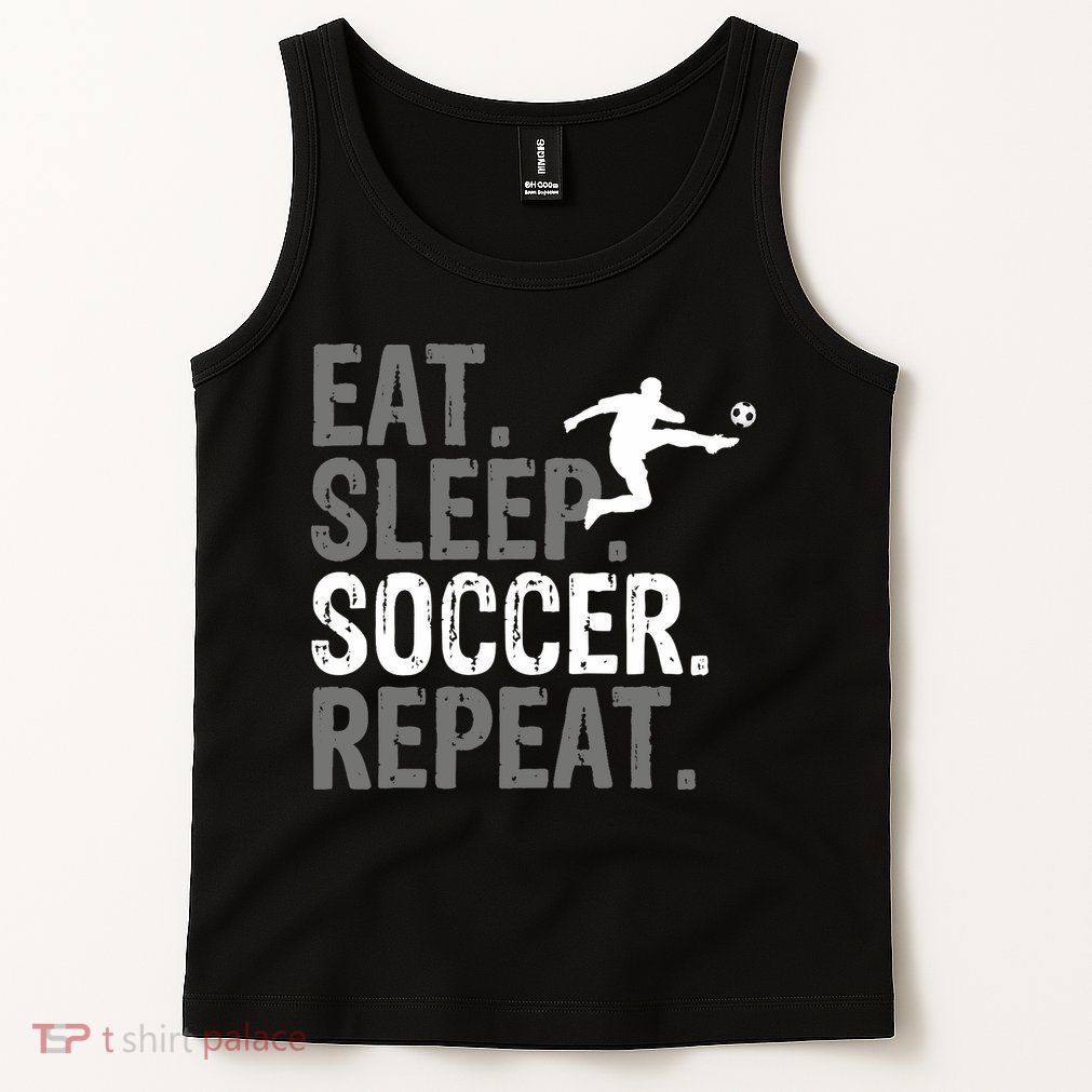 Eat Sleep Soccer Repeat - Soccer Graphic Tank Top