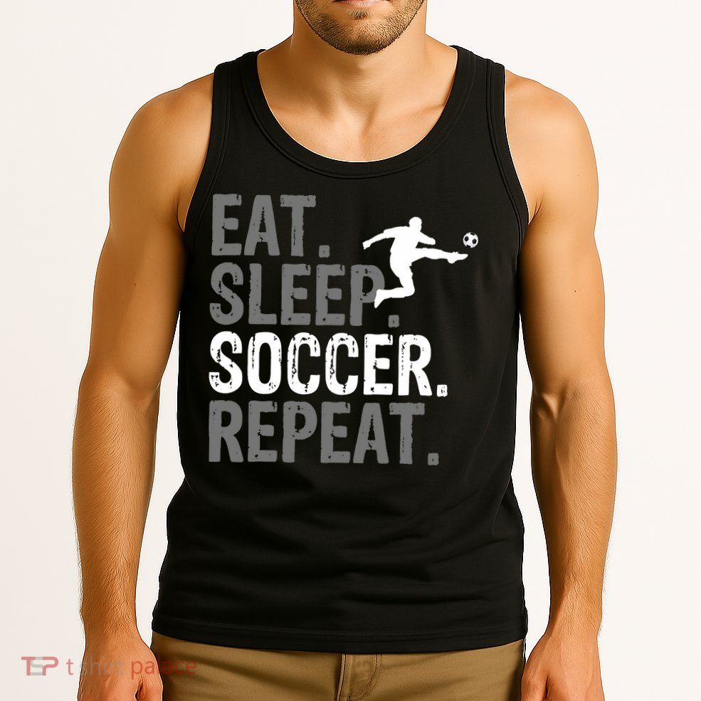 Eat Sleep Soccer Repeat - Soccer Graphic Tank Top