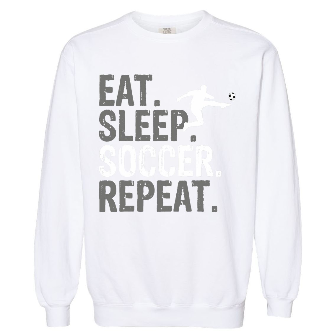 Eat Sleep Soccer Repeat - Soccer Graphic Garment-Dyed Sweatshirt