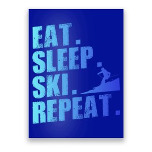 Eat Sleep Ski Repeat Skiing Downhill Piste Ski Resort Funny Cool Gift Poster