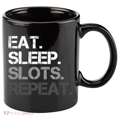 Eat Sleep Slots Repeat - Funny Slot Machine Gambling 11oz C Handle Ceramic Mug
