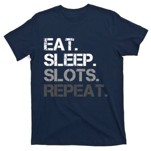 Eat Sleep Slots Repeat - Funny Slot Machine Gambling T-Shirt