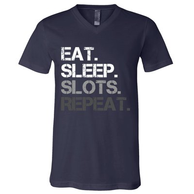 Eat Sleep Slots Repeat - Funny Slot Machine Gambling V-Neck T-Shirt
