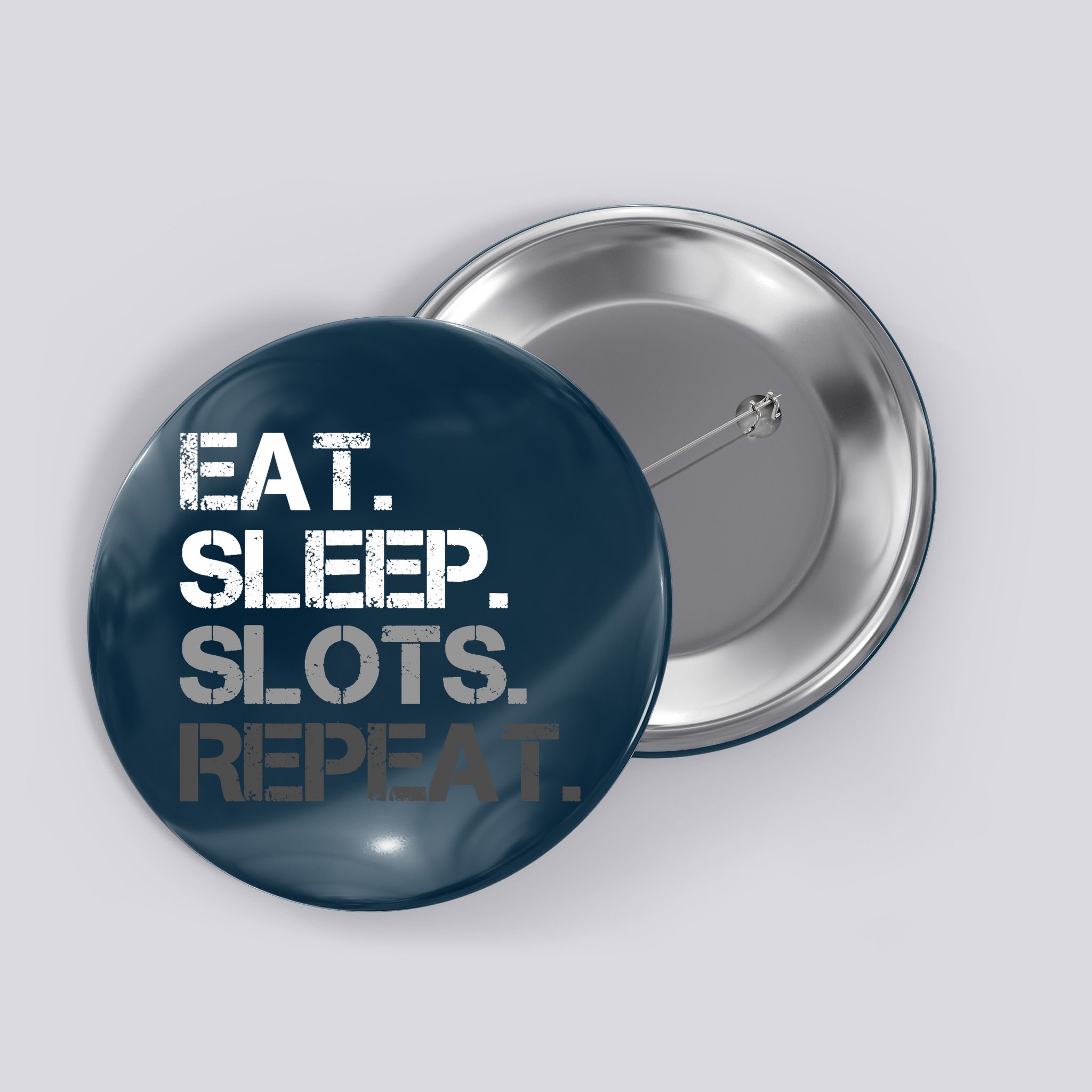 Eat Sleep Slots Repeat - Funny Slot Machine Gambling Button