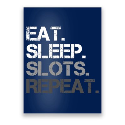 Eat Sleep Slots Repeat - Funny Slot Machine Gambling Poster