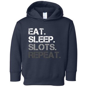 Eat Sleep Slots Repeat - Funny Slot Machine Gambling Toddler Hoodie