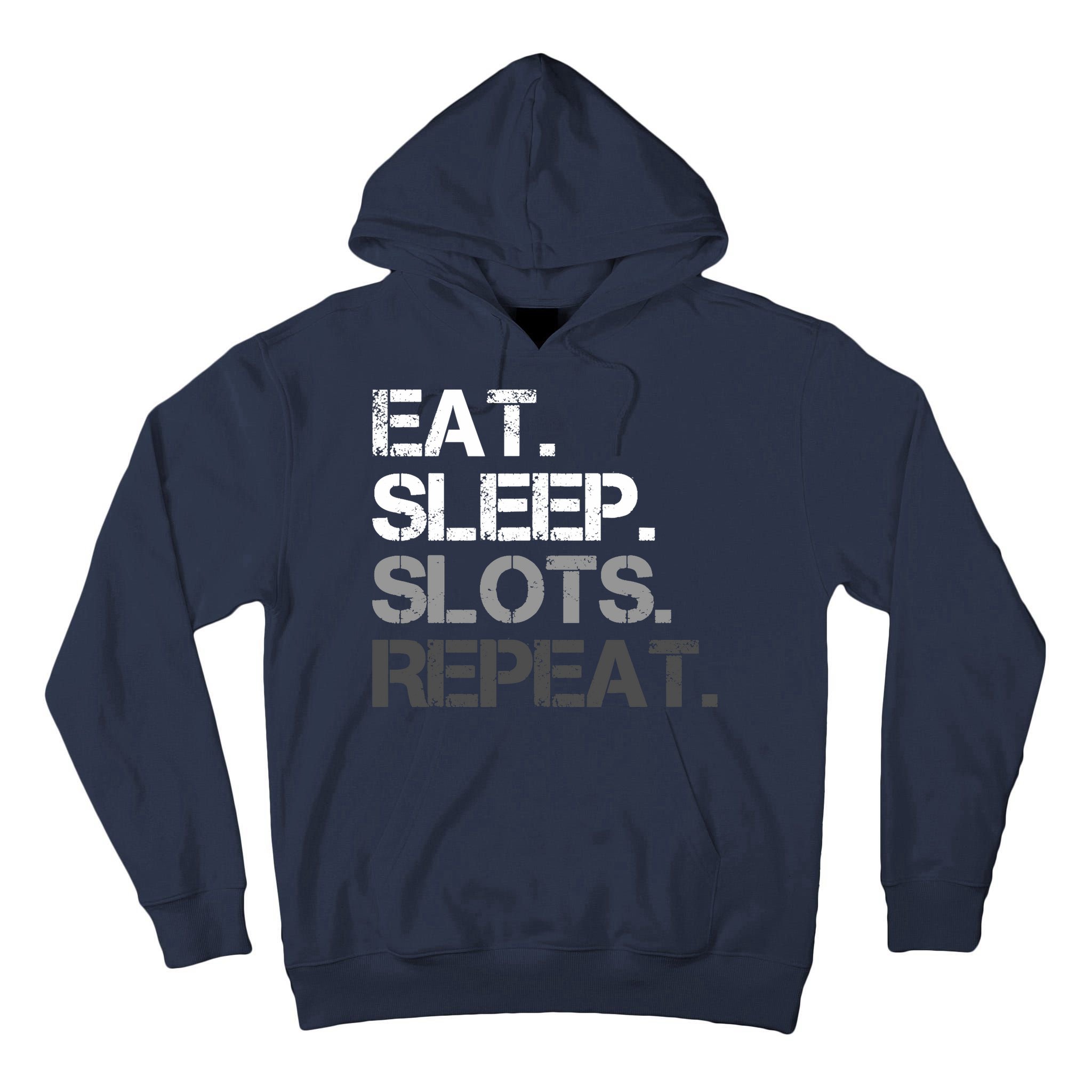 Eat Sleep Slots Repeat - Funny Slot Machine Gambling Tall Hoodie