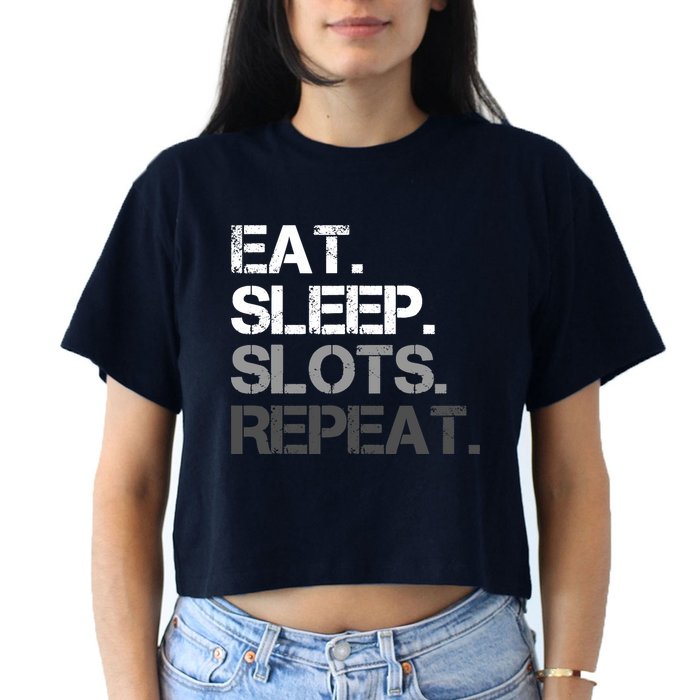 Eat Sleep Slots Repeat - Funny Slot Machine Gambling Women's Crop Top Tee