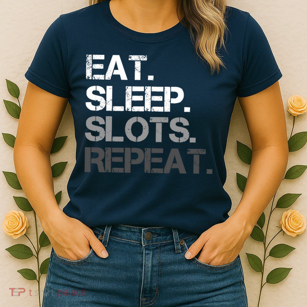 Eat Sleep Slots Repeat - Funny Slot Machine Gambling Womens T-Shirt