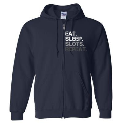 Eat Sleep Slots Repeat - Funny Slot Machine Gambling Full Zip Hoodie