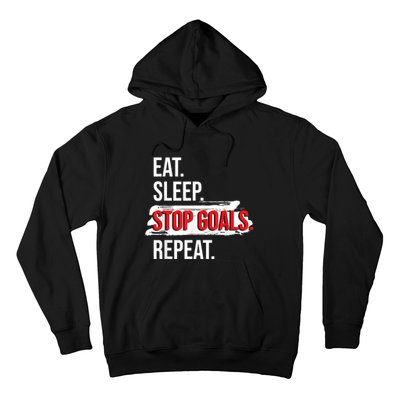 Eat Sleep Stop Goals Repeat Field Hockey Player Hockey Fan Hoodie