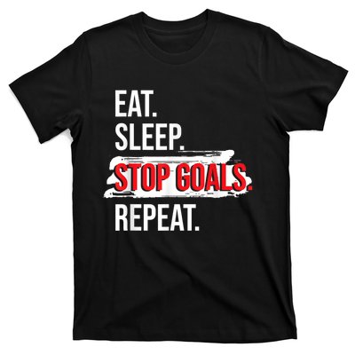 Eat Sleep Stop Goals Repeat Field Hockey Player Hockey Fan T-Shirt