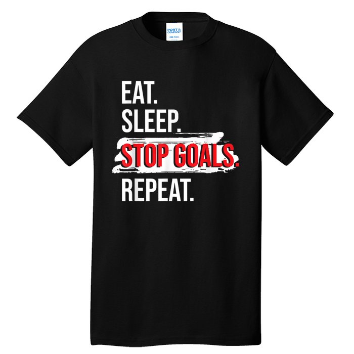 Eat Sleep Stop Goals Repeat Field Hockey Player Hockey Fan Tall T-Shirt