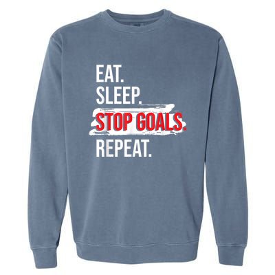 Eat Sleep Stop Goals Repeat Field Hockey Player Hockey Fan Garment-Dyed Sweatshirt