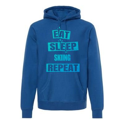 Eat Sleep Skiing Repeat Funny Skiing Cute Gift Premium Hoodie