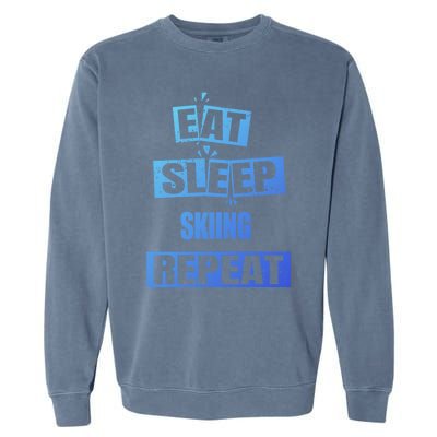 Eat Sleep Skiing Repeat Funny Skiing Cute Gift Garment-Dyed Sweatshirt