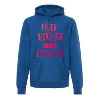 Eat Sleep Skiing Repeat Funny Skiing Cute Gift Premium Hoodie