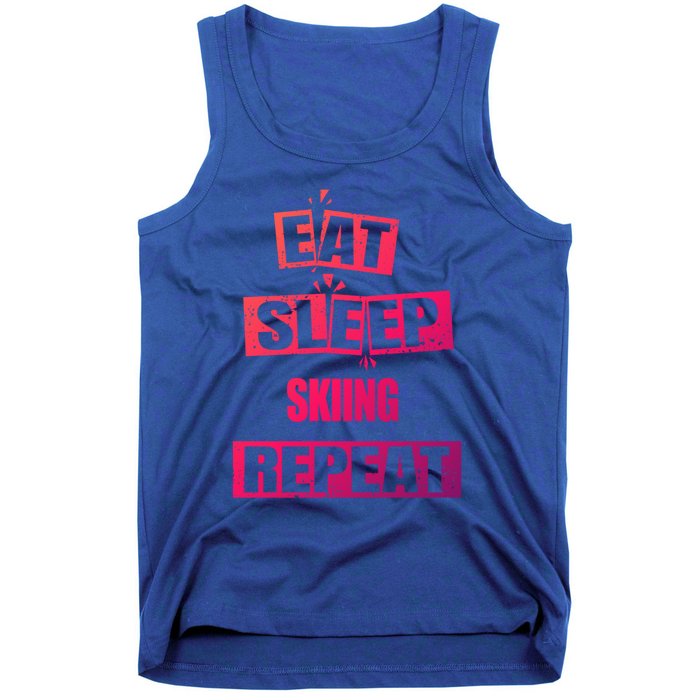 Eat Sleep Skiing Repeat Funny Skiing Cute Gift Tank Top