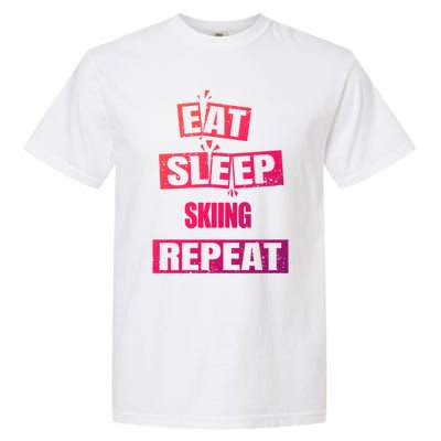 Eat Sleep Skiing Repeat Funny Skiing Cute Gift Garment-Dyed Heavyweight T-Shirt