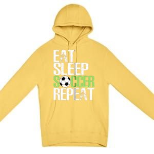 Eat Sleep Soccer Repeat Cool Sport Player Gift Premium Pullover Hoodie