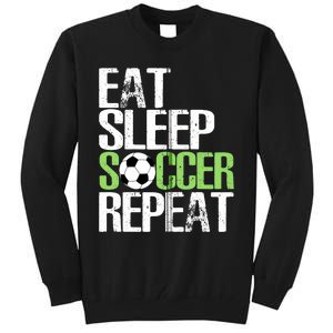 Eat Sleep Soccer Repeat Cool Sport Player Gift Tall Sweatshirt