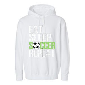 Eat Sleep Soccer Repeat Cool Sport Player Gift Garment-Dyed Fleece Hoodie