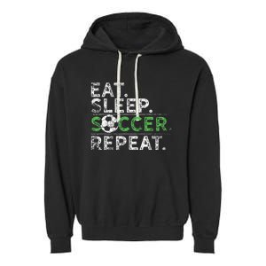 Eat Sleep Soccer Repeat Soccer Player Coach Garment-Dyed Fleece Hoodie