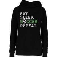 Eat Sleep Soccer Repeat Soccer Player Coach Womens Funnel Neck Pullover Hood