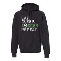 Eat Sleep Soccer Repeat Soccer Player Coach Premium Hoodie