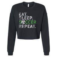 Eat Sleep Soccer Repeat Soccer Player Coach Cropped Pullover Crew