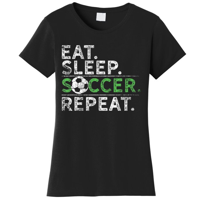 Eat Sleep Soccer Repeat Soccer Player Coach Women's T-Shirt