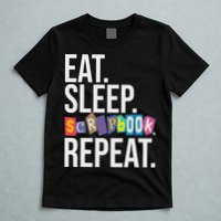 Eat Sleep Scrapbook Repeat Scrapbooker Scrapbooking Lover T-Shirt