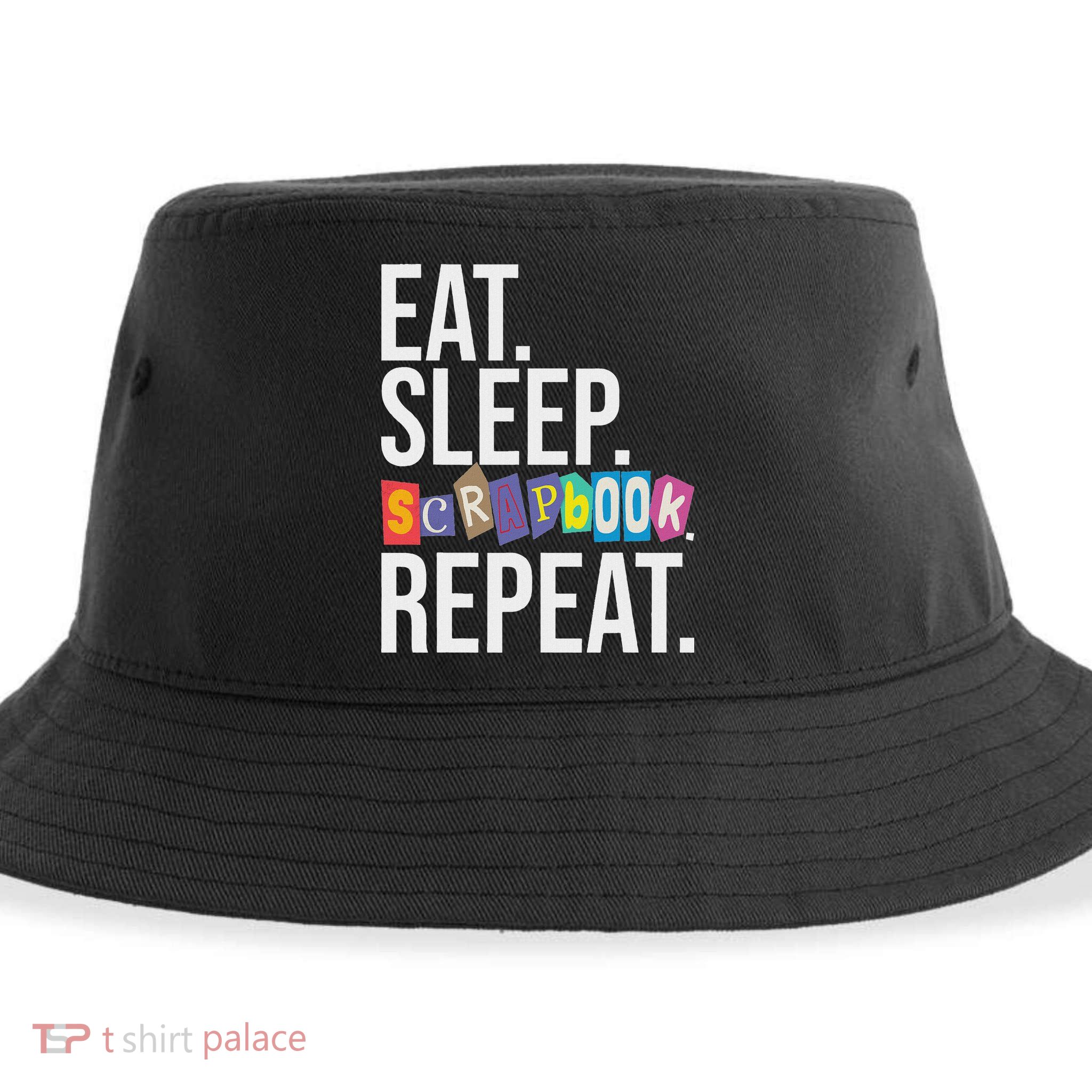 Eat Sleep Scrapbook Repeat Scrapbooker Scrapbooking Lover Sustainable Bucket Hat