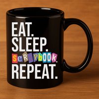 Eat Sleep Scrapbook Repeat Scrapbooker Scrapbooking Lover 11oz C Handle Ceramic Mug