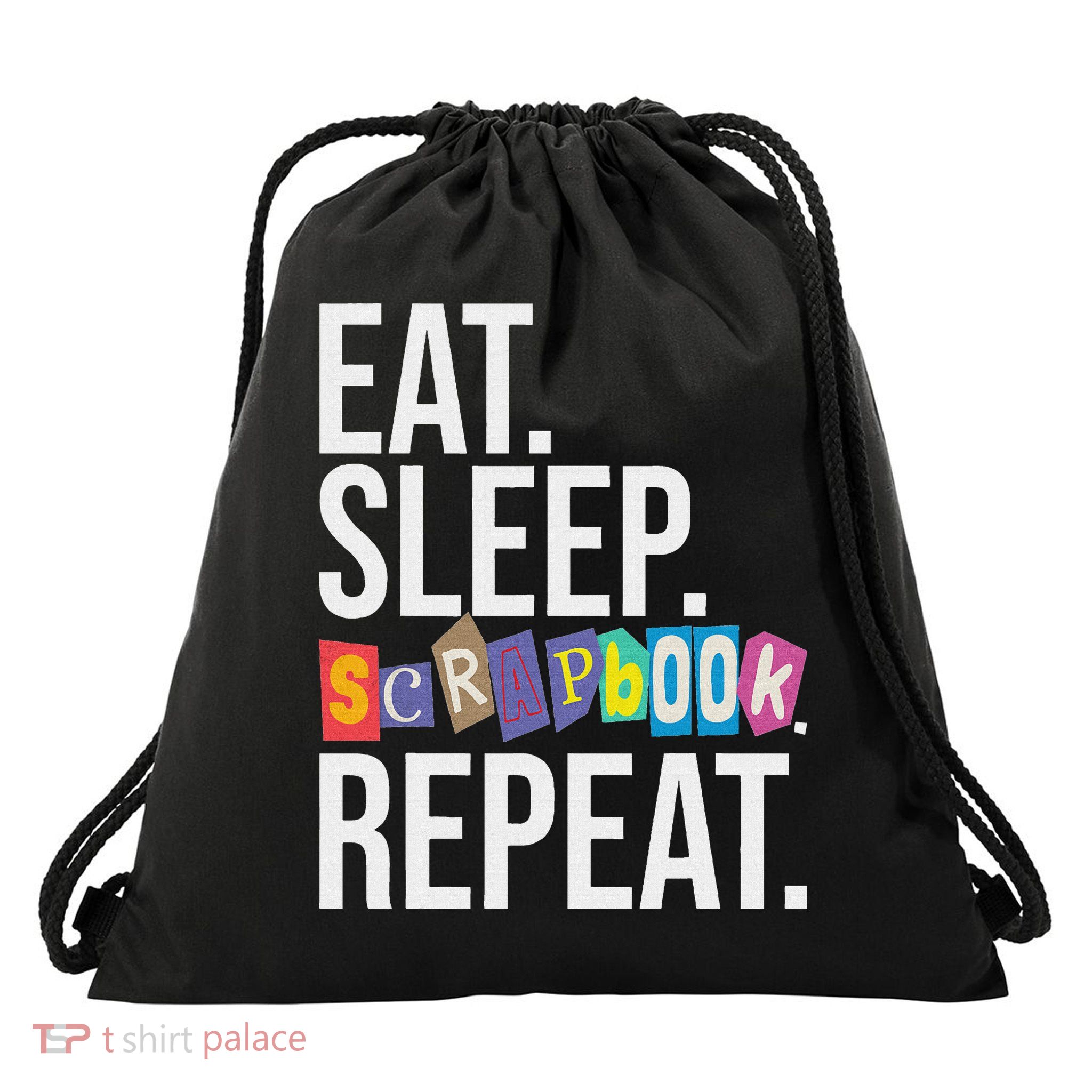 Eat Sleep Scrapbook Repeat Scrapbooker Scrapbooking Lover Drawstring Bag